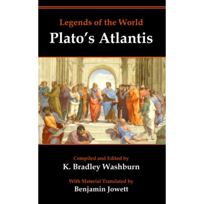 Legends of the World: Plato's Atlantis by K. Bradley Washburn